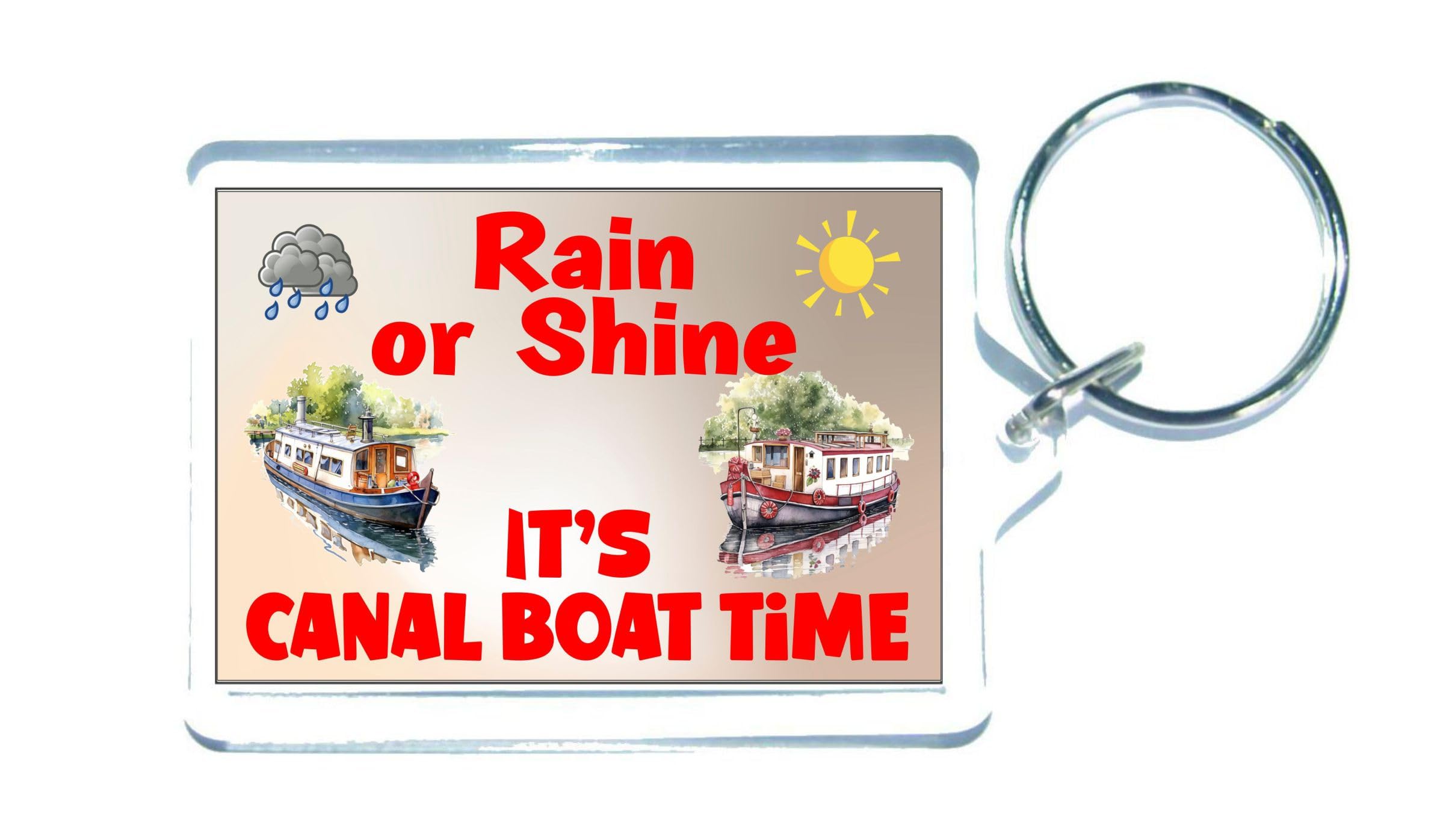 Decalarama Clear Funny Canal Boat Keyring - Rain Or Shine It's Canal Boat Time – Narrow Boat Gift, Cheeky, Birthday Gift