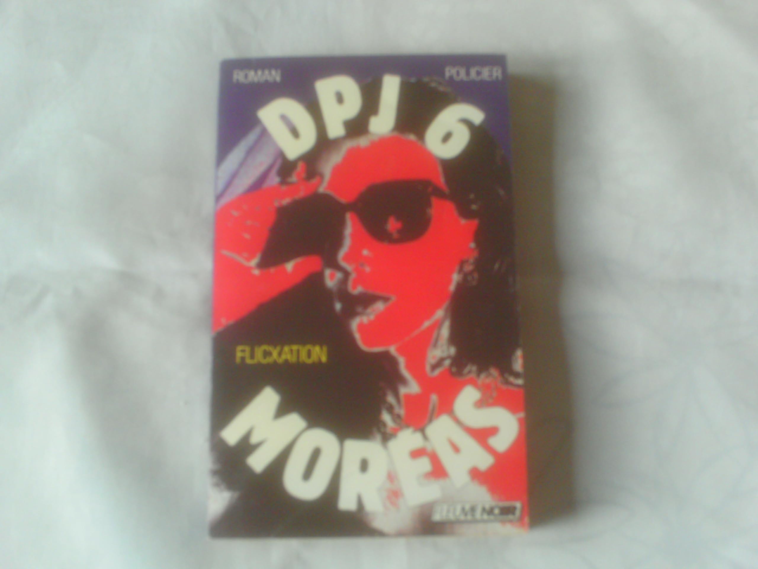 DPJ 6, Tome 1 : Flicxation Moréas, Georges