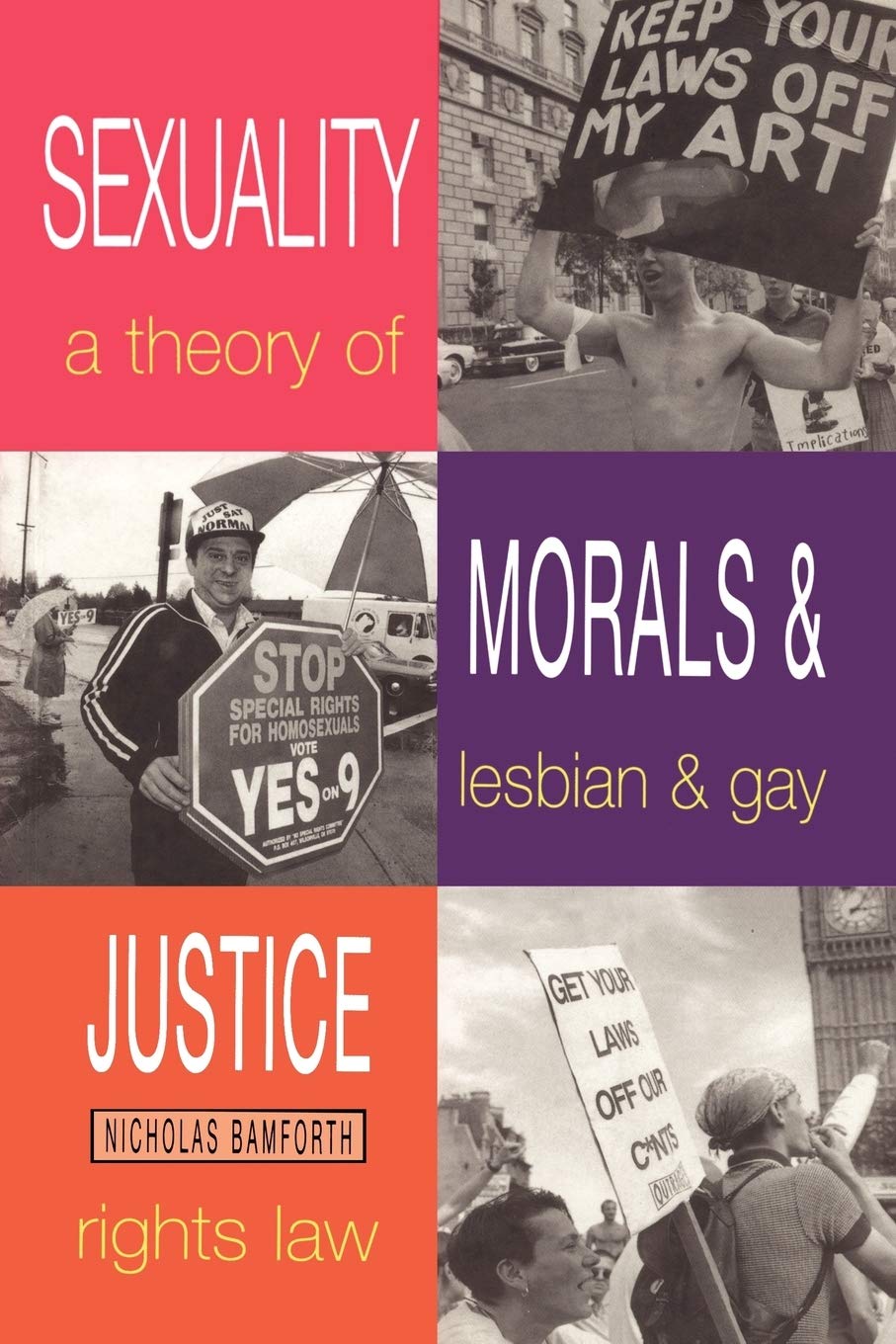 Sexuality, Morals and Justice: A Theory of Lesbian and Gay Rights Law (Lesbian & gay studies)