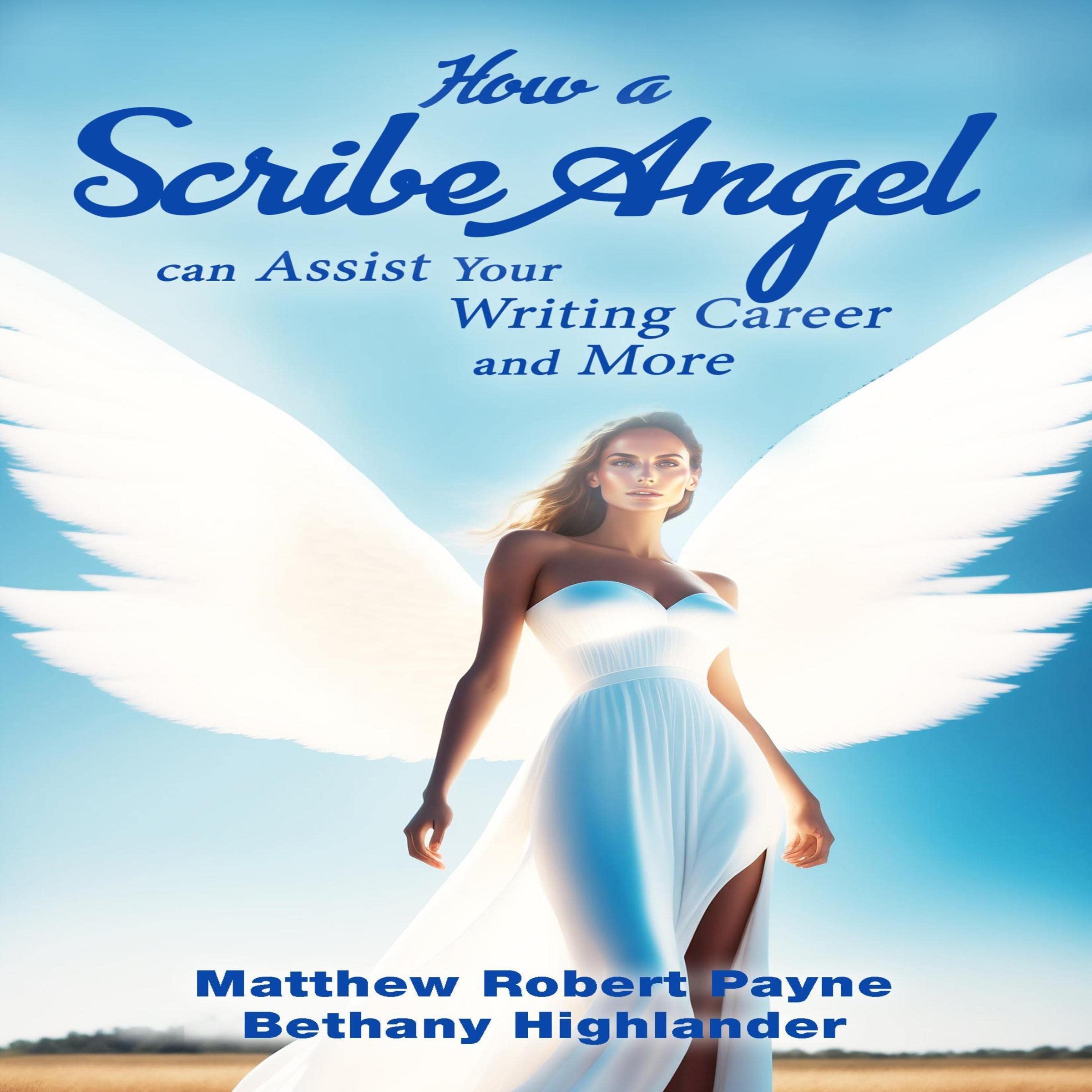 How a Scribe Angel Can Assist Your Writing Career…and More