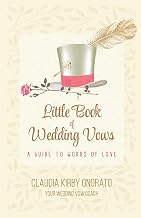 The Little Book of Wedding Vows: A Guide to Words of Love