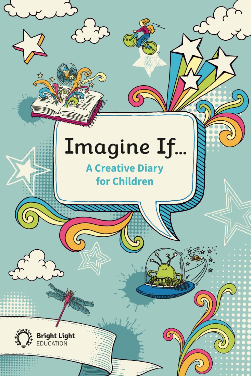 Imagine If... A Creative Diary for Children: Weekly diary together with a creative writing task for every week of the year including advanced vocabulary and writing tips.