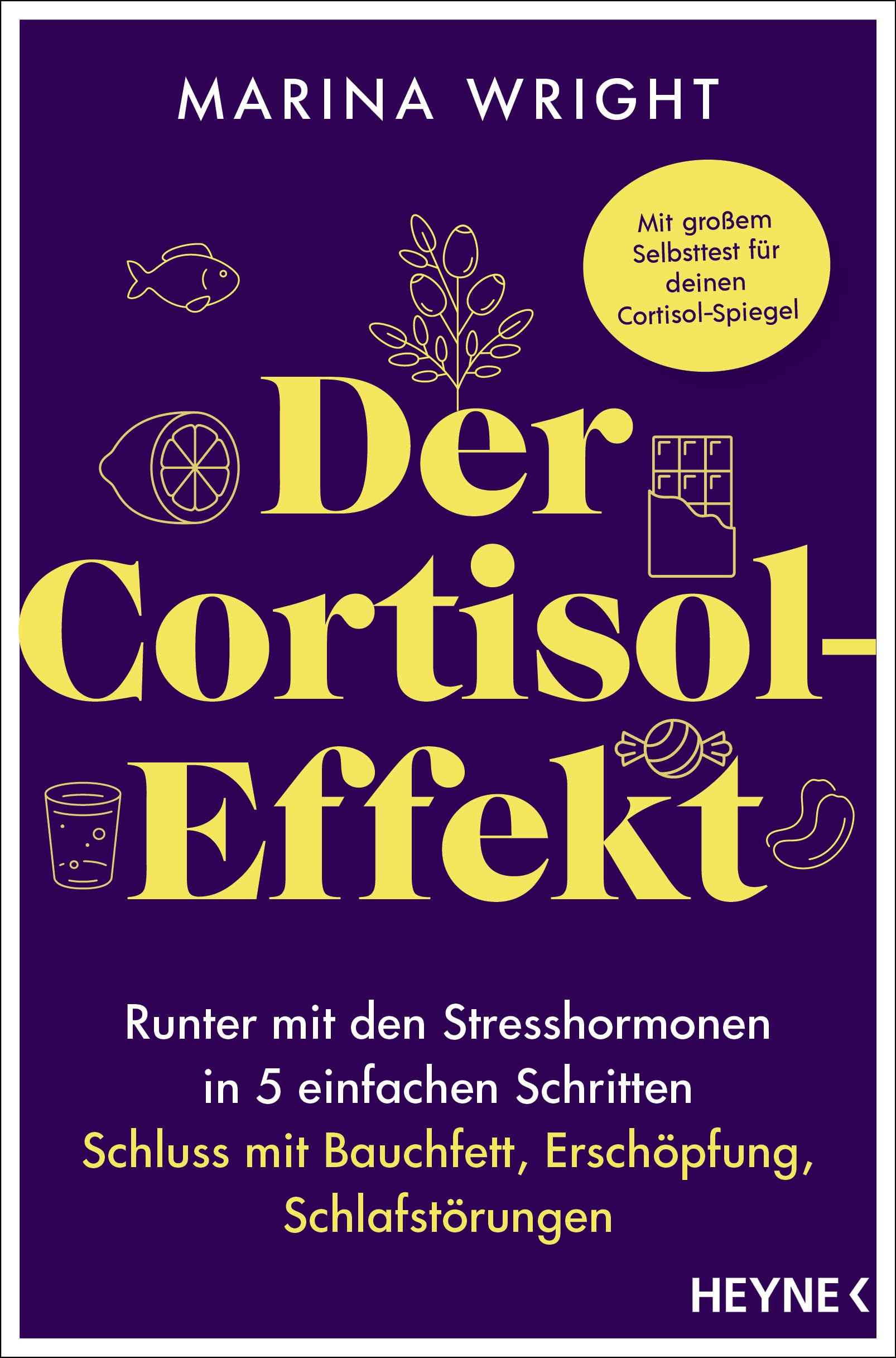 Der Cortisol-Effekt: Runter mit den Stresshormonen in 5 einfachen Schritten: Schluss mit Bauchfett, Erschöpfung, Schlafstörungen - Mit großem Selbsttest für deinen Cortisol-Spiegel