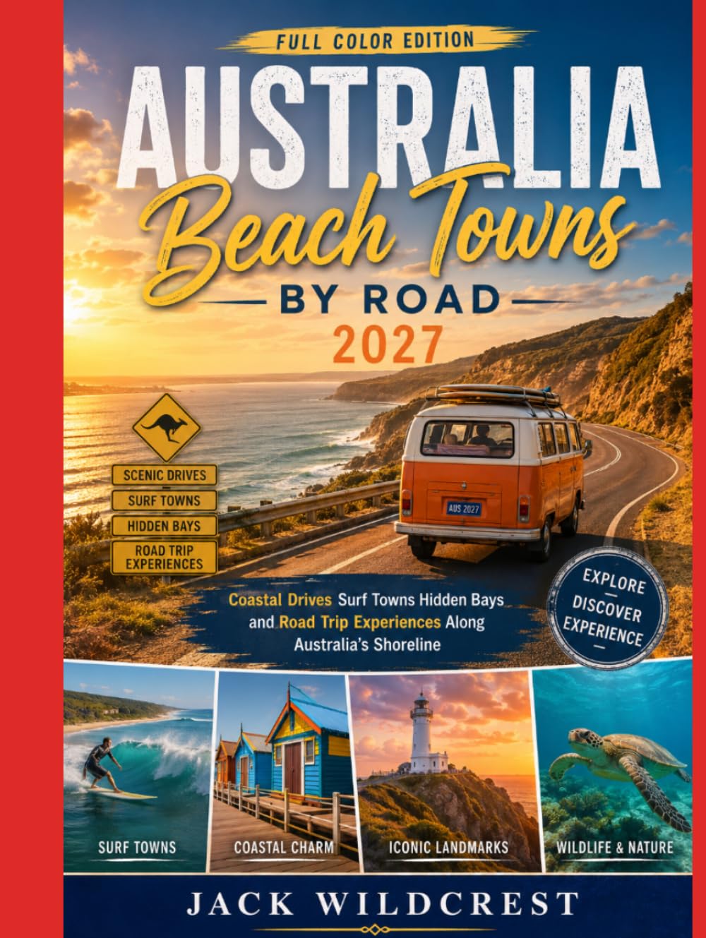 Australia Beach Towns by Road 2027: Coastal Drives Surf Towns Hidden Bays and Road Trip Experiences Along Australia’s Shoreline
