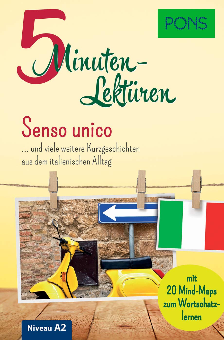 PONS 5-Minuten-Lektüren Italienisch A2 - Senso unico: ... und viele weitere Kurzgeschichten aus dem italienischen Alltag. Mit 20 Mind-Maps zum Wortschatzlernen.