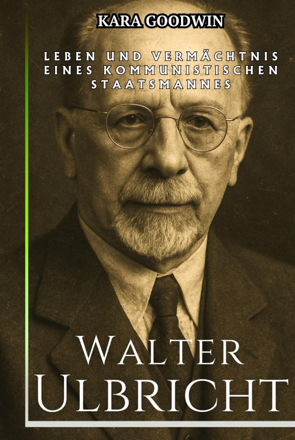 Walter Ulbricht Biographie: Leben und Vermächtnis eines kommunistischen Staatsmannes – eine unabhängige Geschichte der DDR