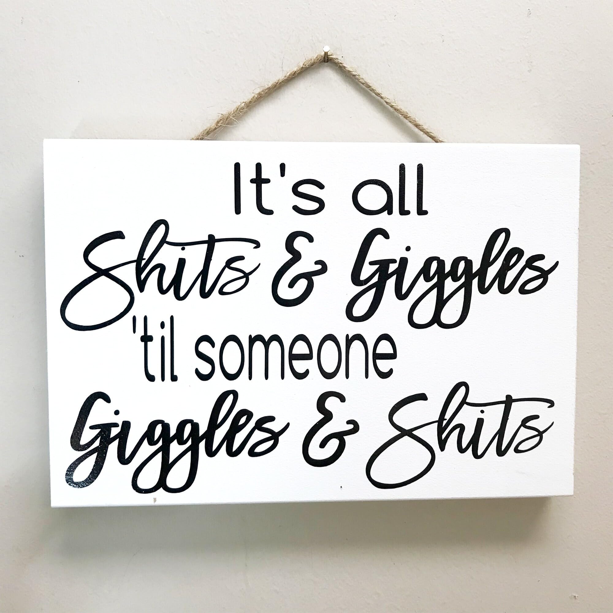 Rustic Wood Sign 5x10 Inch Wooden Wall Art Decor,It's All Shits And Giggles Until Someone Giggles And Shits Sign