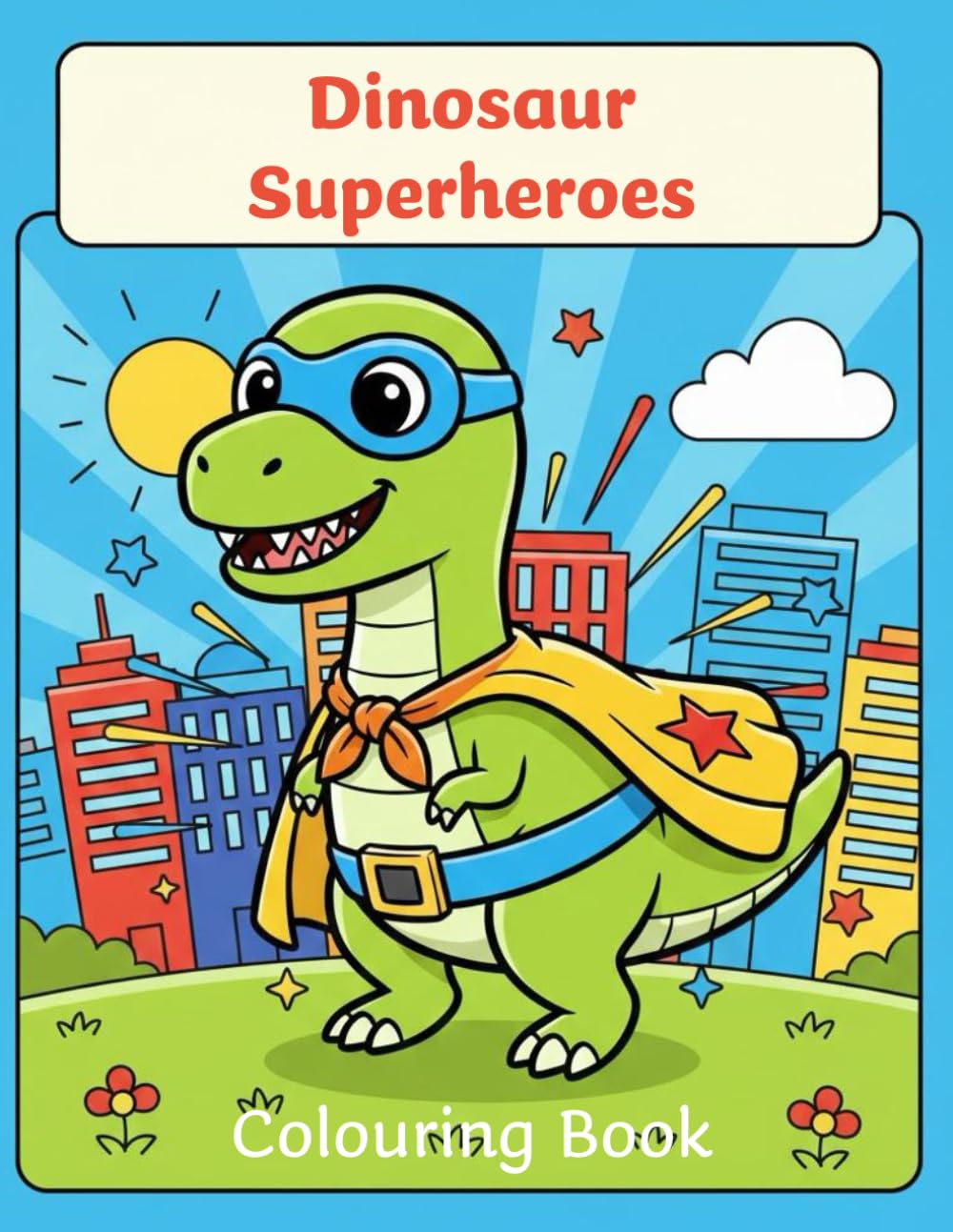Dinosaur Superheroes: Colouring Book