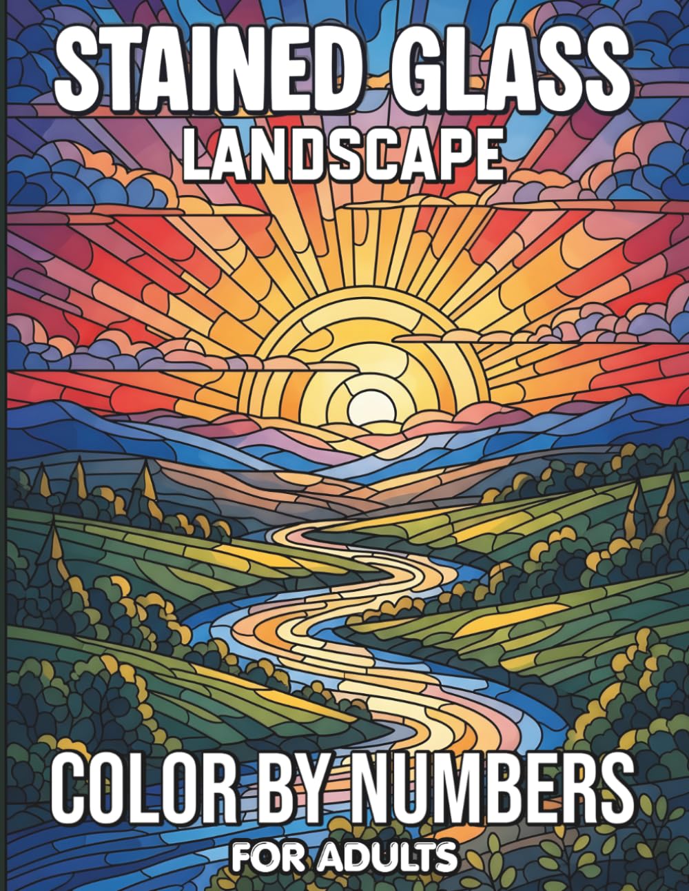 Stained Glass Landscape Color By Numbers For Adults: Beautiful Landscape Illustrations Inspired by Stained Glass Art for Adults Seeking Mindful Relaxation and Easy to Follow Color by Number Fun