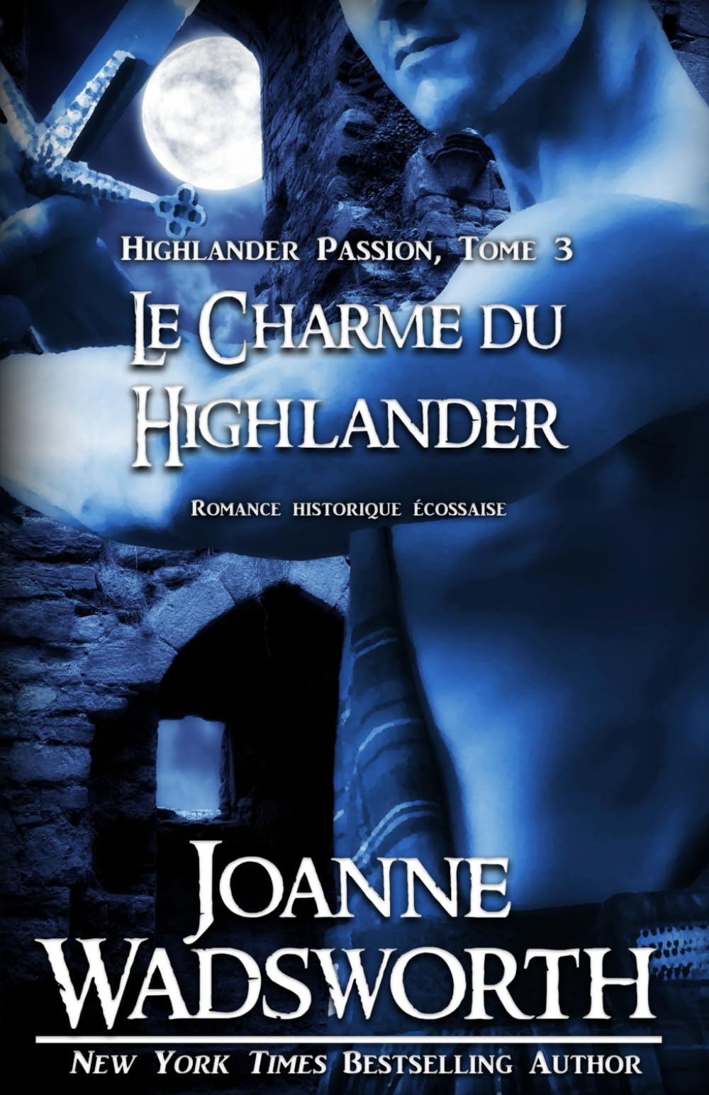 Le Charme du Highlander: Romance historique écossaise (Highlander Passion)
