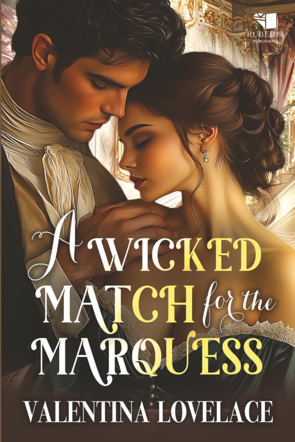 A Wicked Match for the Marquess: A Steamy Regency Romance Book: 2 (The Fairbourne Sisters)