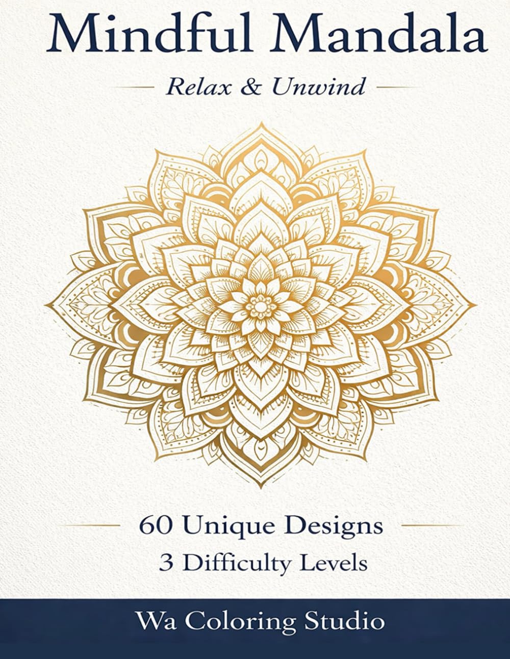 Mindful Mandala Coloring Book for Adults: Floral, Geometric & Stress Relief Patterns for Relaxation and Meditation