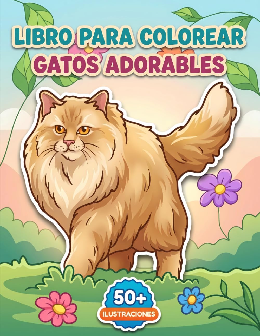Gatos Adorables: Libro Para Colorear: Más De 50 Diseños Divertidos Y Tiernos Dirigidos A Niños De 6 A 12 Años Y Adolescentes: Ideal Al Relajarse