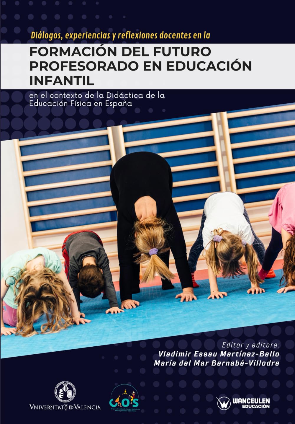 Diálogos, experiencias y reflexiones docentes en la formación del futuro profesorado en Educación Infantil en el contexto de la Didáctica de la Educación Física en España