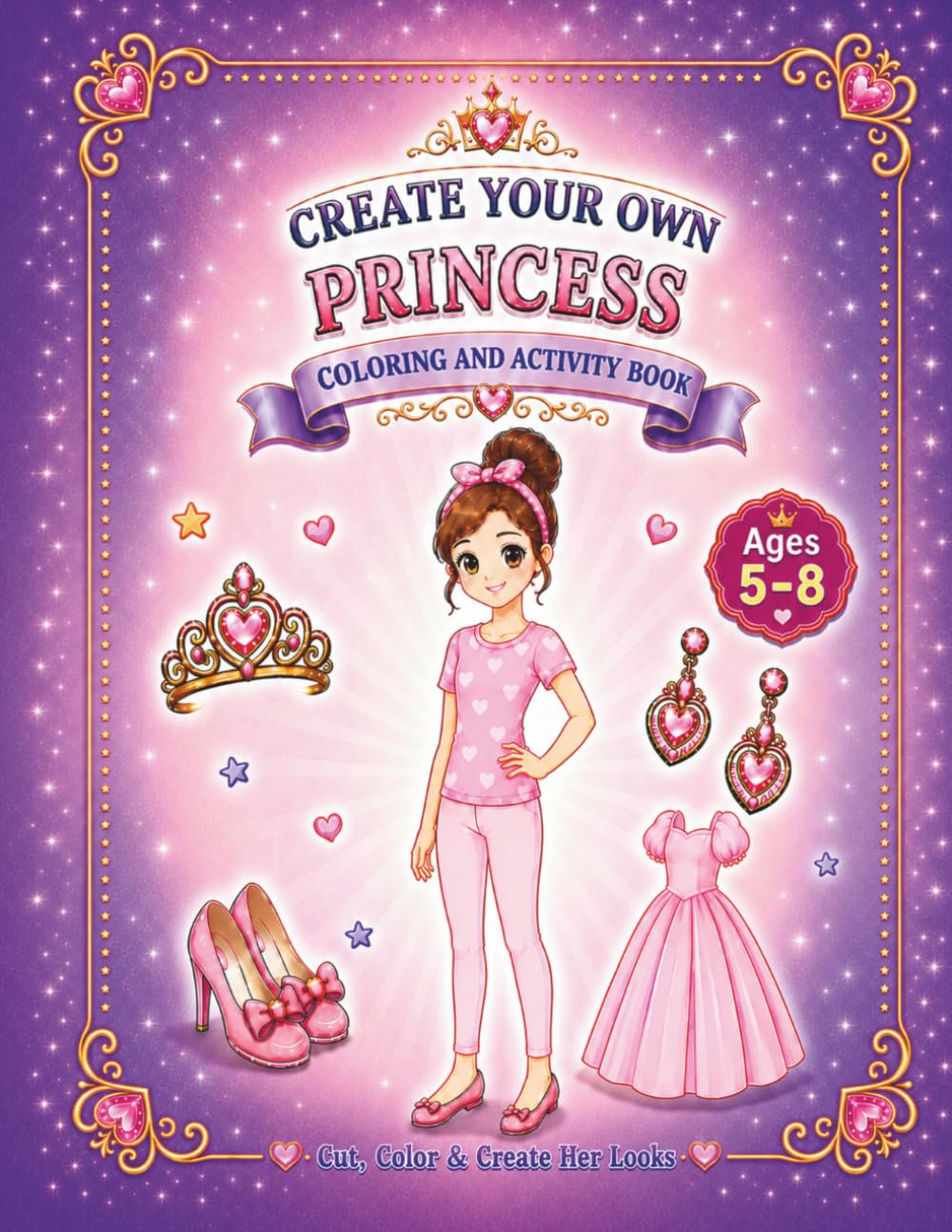 Create Your Own Princess: Coloring and Activity Book