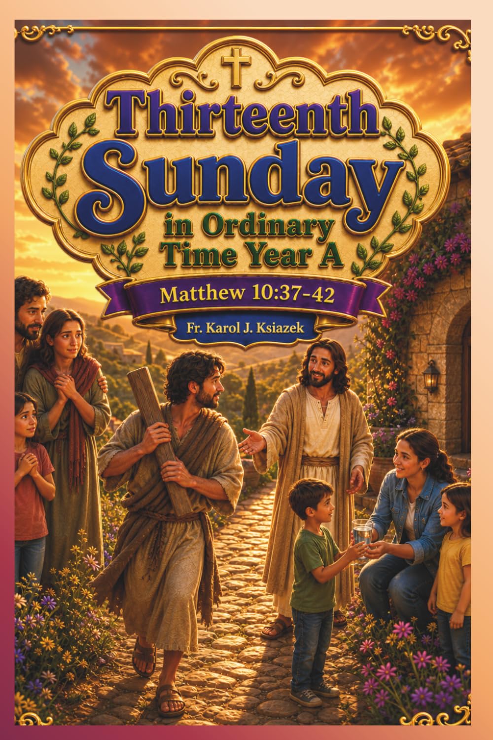 Each Sunday Gosepl with explanation for Kids. Year A Thirteenth Sunday in Ordinary Time.: Thirteenth Sunday in Ordinary Time (Each Sunday of the Year for Kids with story Bible and Homily for Kid's)