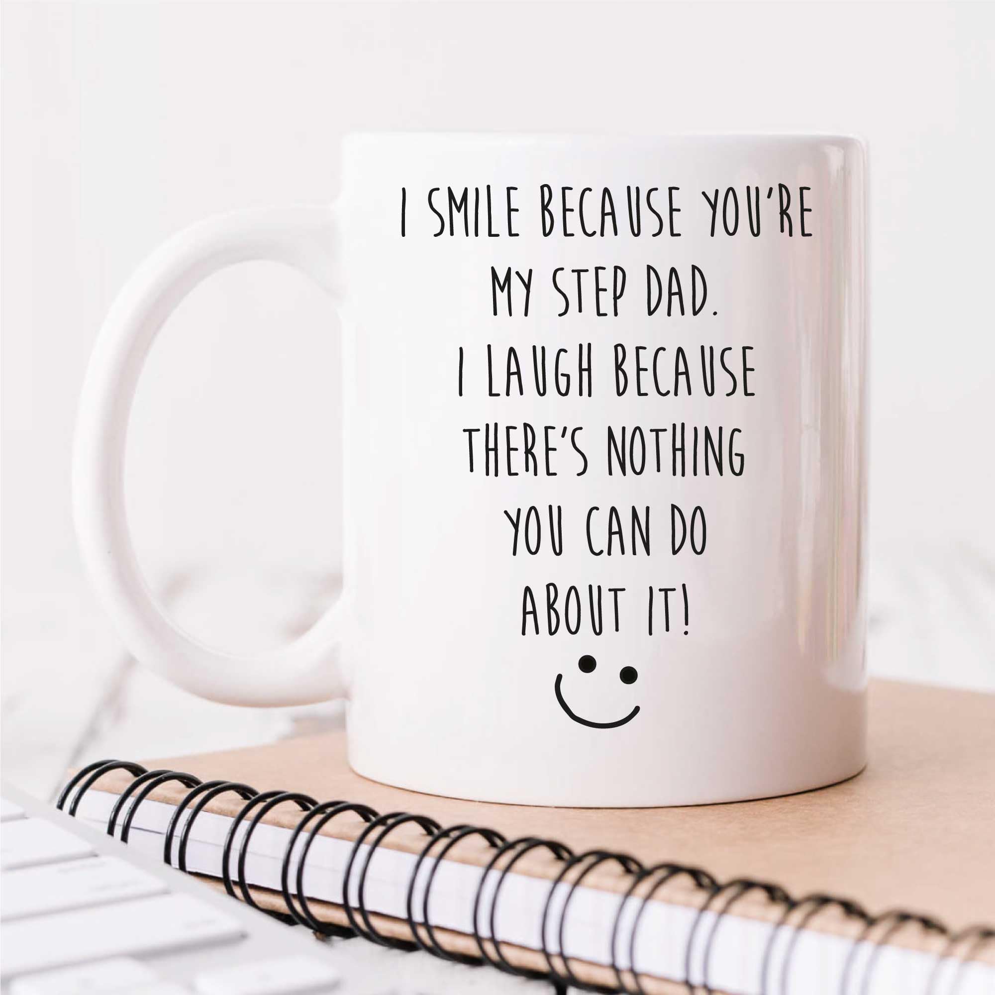 60 Second Makeover Limited Step Dad Mug I Smile Because You are My Step Dad and I Laugh Because There is Nothing You Can Do About It Stepdad Mug Gifts for Men Fathers Day Ceramic Coffee Cup