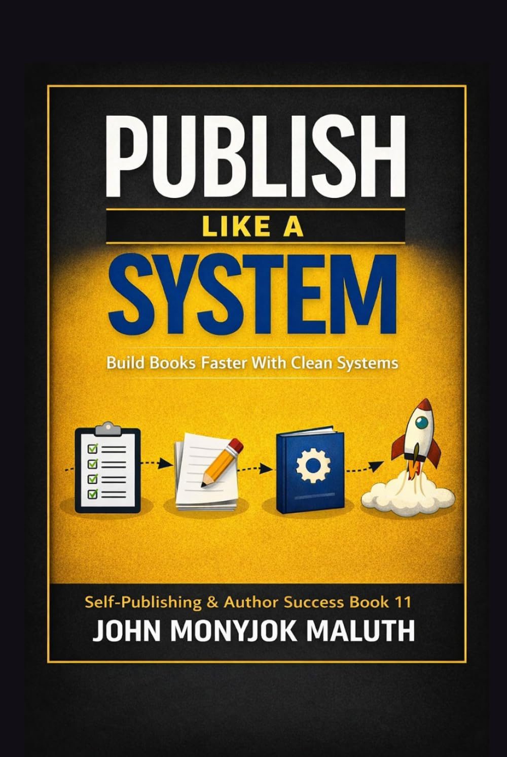 Publish Like a System: Build Books Faster With Clean Systems (The Bridge Set)