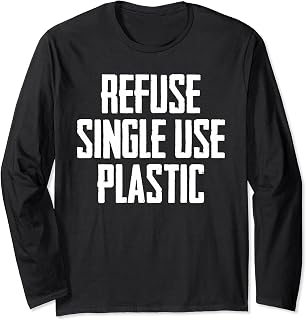 Refuse Single Use Say No To Plastic Ban Straws Suck Designer Long Sleeve T-Shirt