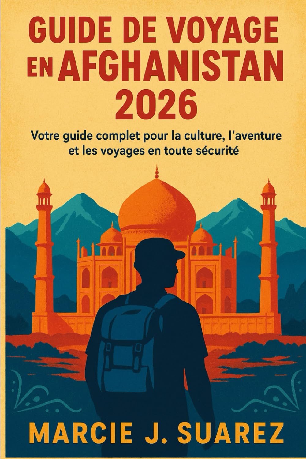 Guide de voyage en Afghanistan 2026: Votre guide complet pour la culture, l'aventure et les voyages en toute sécurité