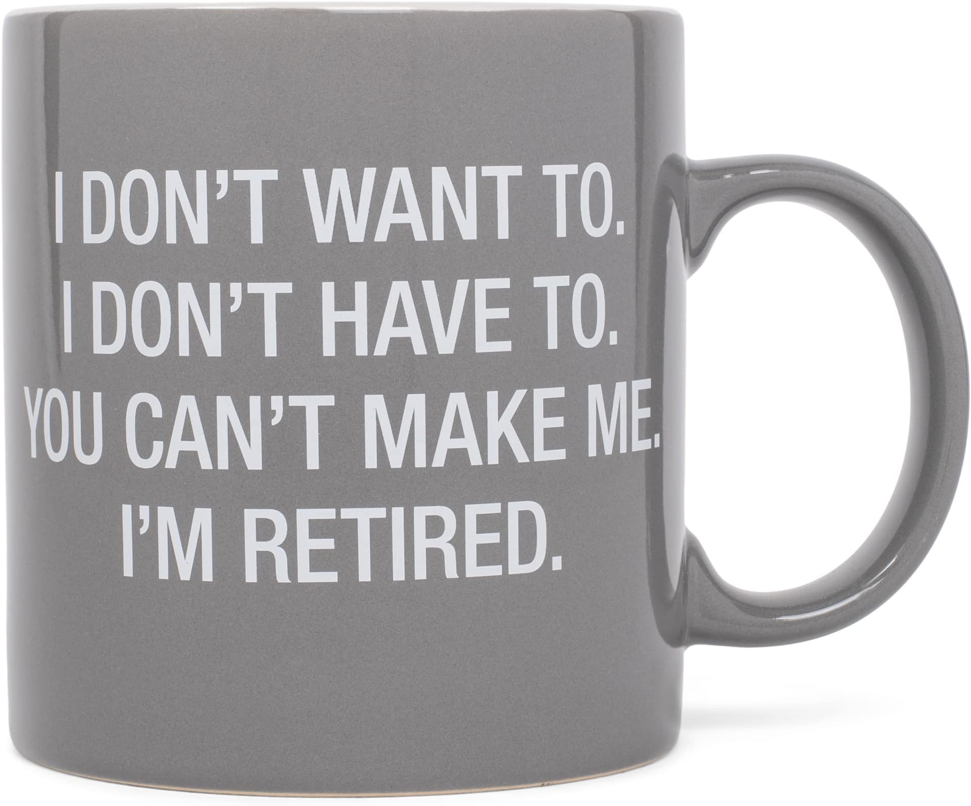 About Face Designs You Can't Make Me. I'm Retired on Brown 20 oz. Ceramic Mug