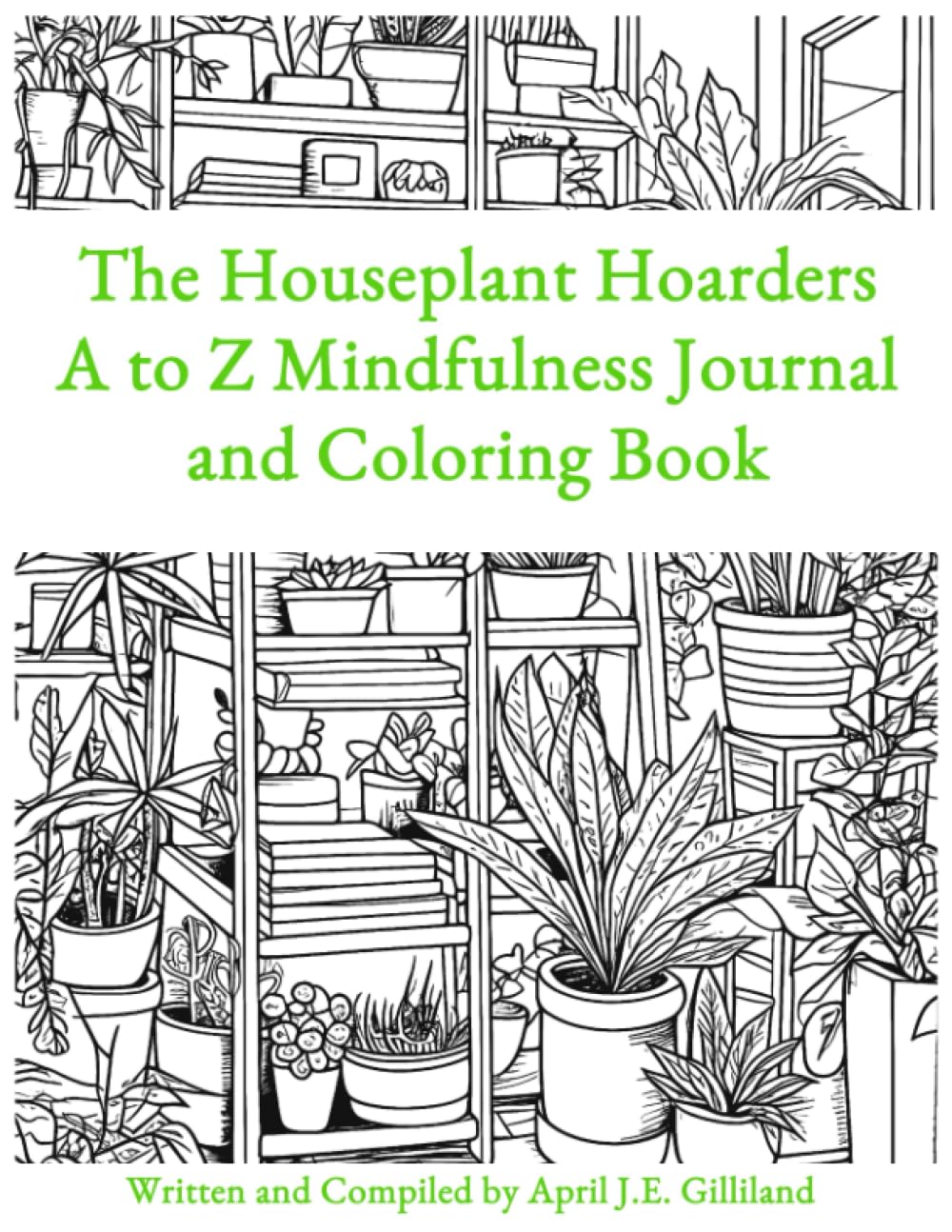 The Houseplant Hoarders A to Z Mindfulness Journal and Coloring Book