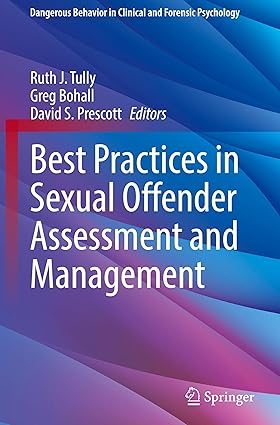 Best Practices in Sexual Offender Assessment and Management (Dangerous Behavior in Clinical and Forensic Psychology)-Wow! eBook