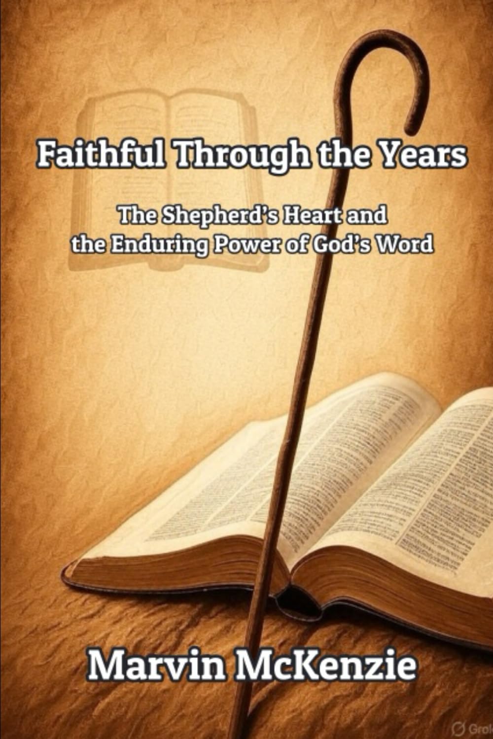 Faithful Through the Years: The Shepherd’s Heart and the Enduring Power of God’s Word
