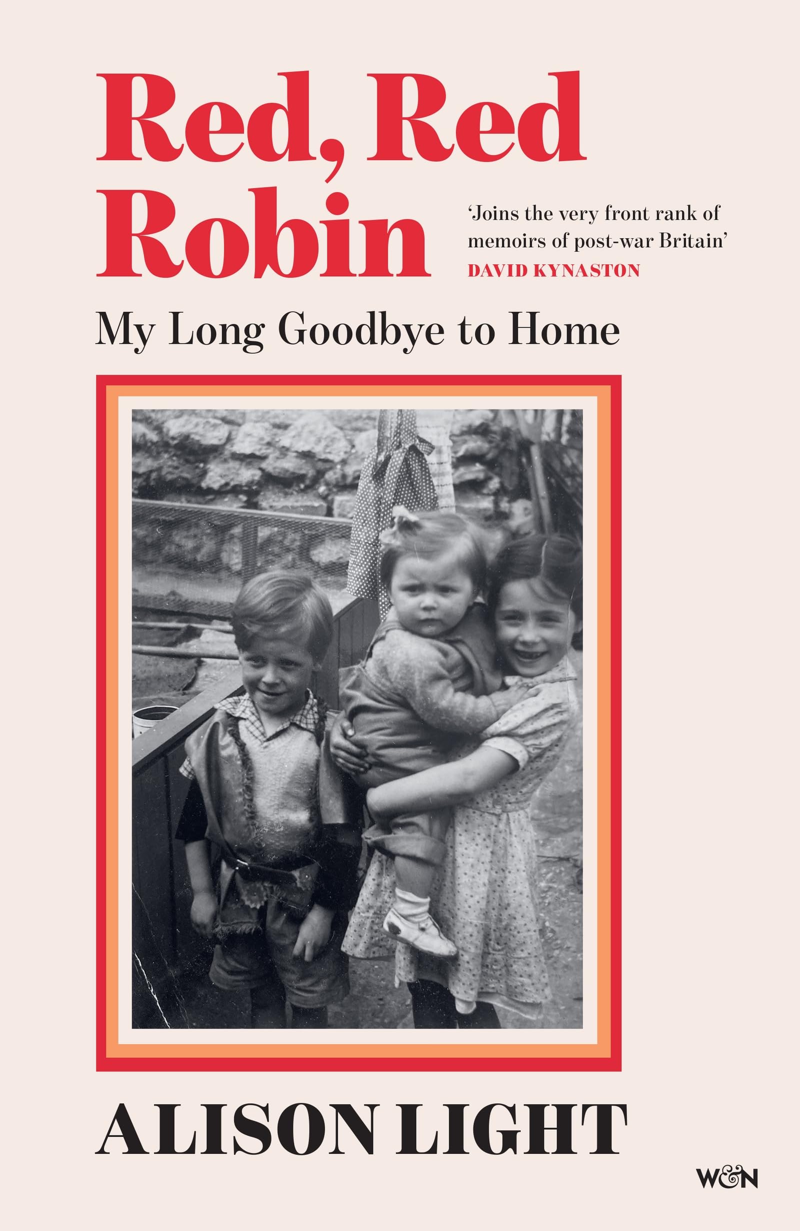 Red, Red Robin My Long Goodbye to Home by Alison Light (Hardback Book)