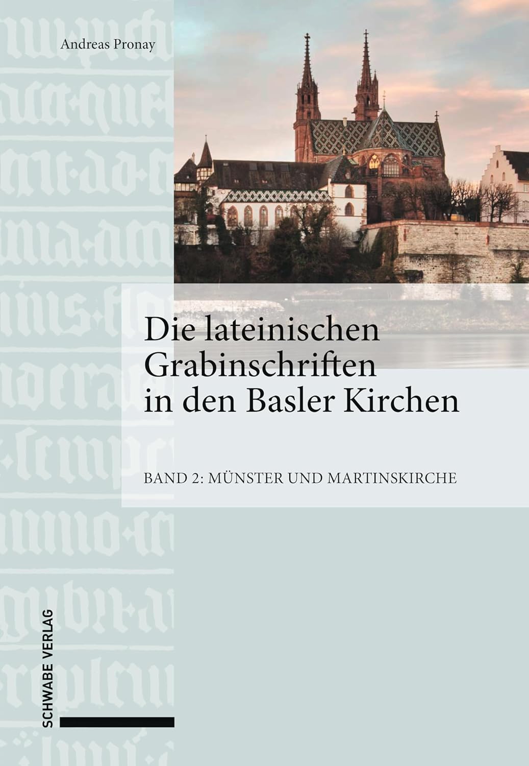 Die lateinischen Grabinschriften in den Basler Kirchen: Band 2 : Münster und Martinskirche (German Edition)      [Print Replica] Kindle Edition