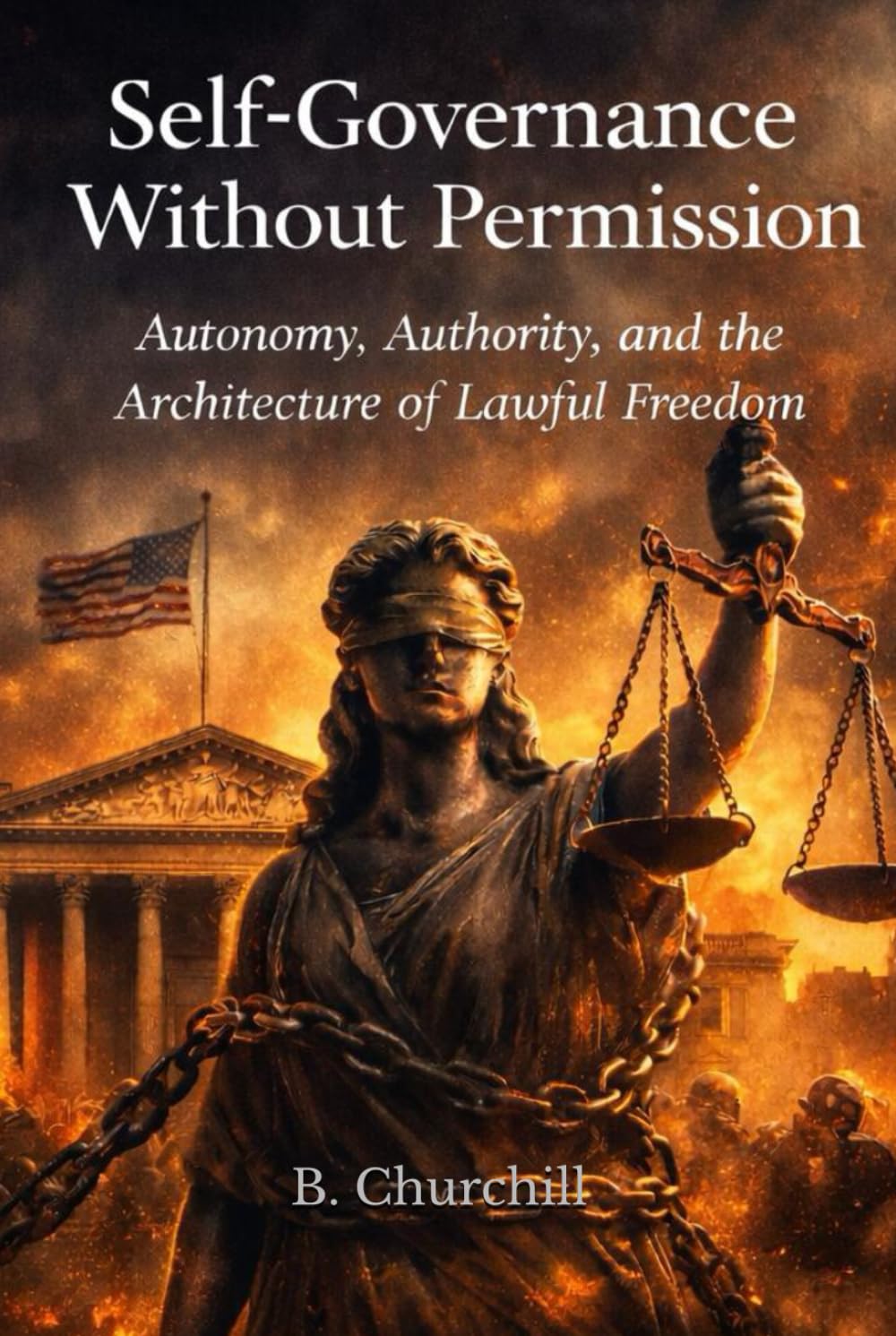 Self-Governance Without Permission: Autonomy, Authority, and the Architecture of Lawful Freedom (Rabbit Holes & Remedies)