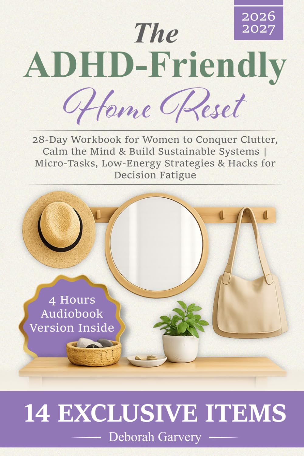 The ADHD-Friendly Home Reset: 28-Day Workbook for Women to Conquer Clutter, Calm the Mind & Build Sustainable Systems | Micro-Tasks, Low-Energy Strategies & Hacks for Decision Fatigue