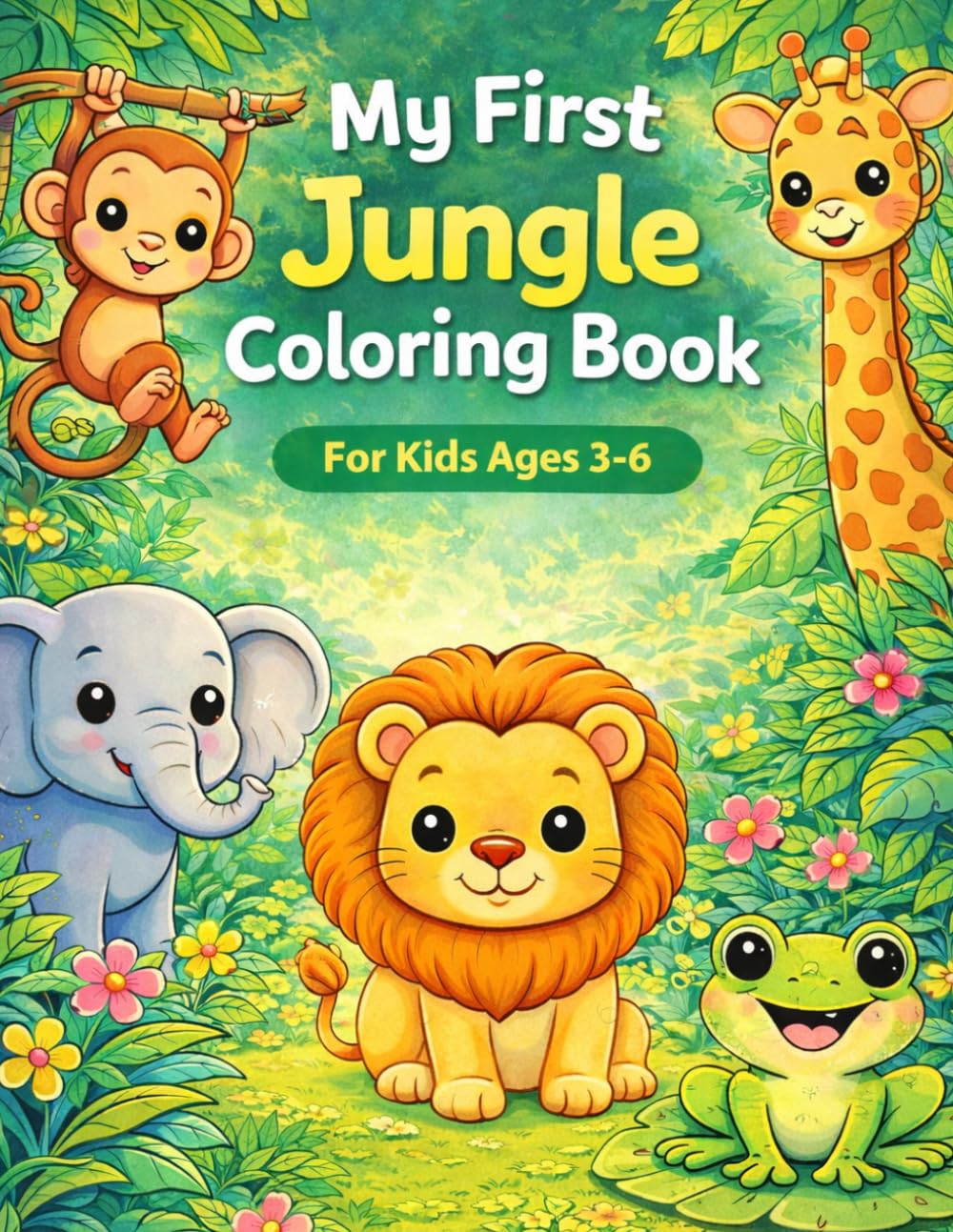 My First Jungle Coloring Book: Cute and Easy Animals for Kids Ages 3-6