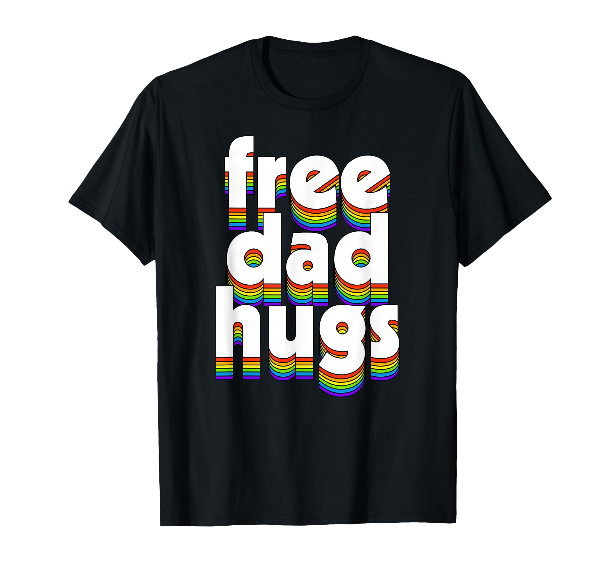 Free Dad Hugs Rainbow Love Ally LGBT Pride LGBTQ Fathers Day T-Shirt