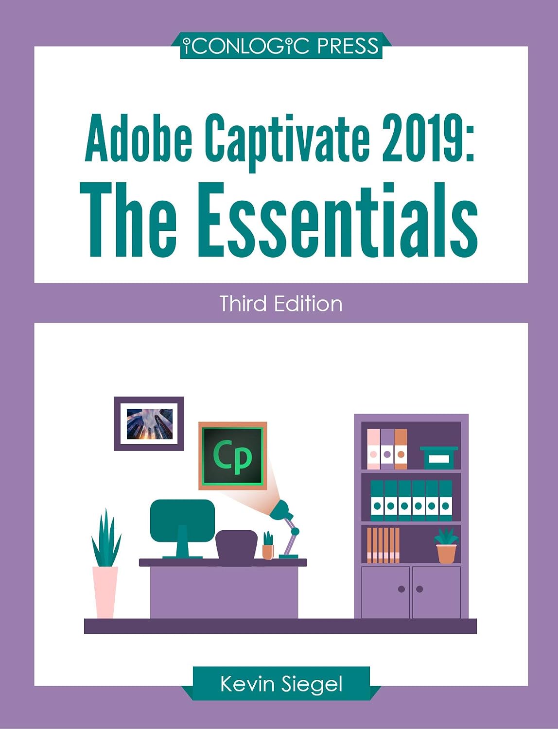 Adobe Captivate 2019: The Essentials (Third Edition)
