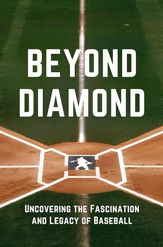 Beyond the Diamond: Uncovering the Fascination and Legacy of Baseball