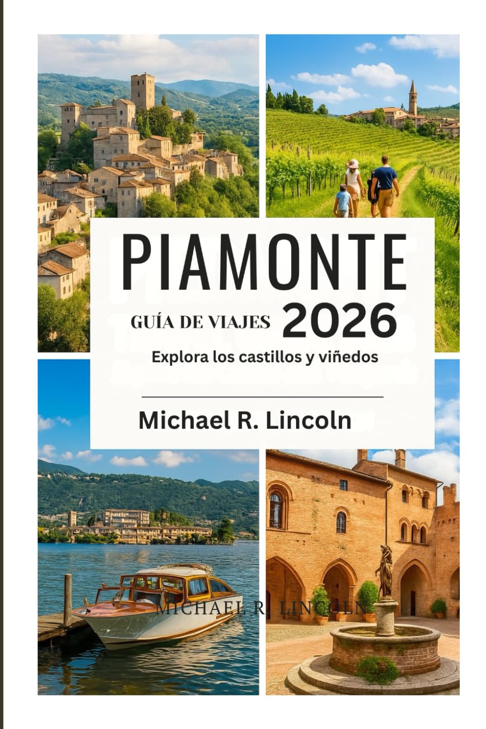PIAMONTE GUÍA DE VIAJES 2026: Explora los castillos y viñedos