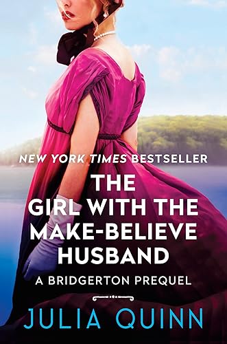 The Girl With the Make-Believe Husband: A Bridgerton Prequel (A Bridgerton Prequel, 2)