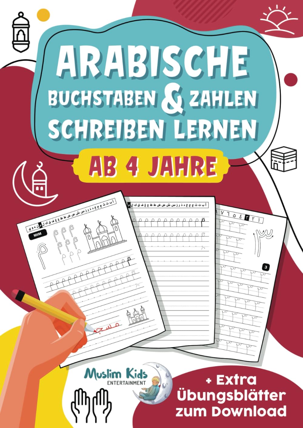 Arabische Buchstaben & Zahlen schreiben lernen: toller Lernspaß für Jungs und Mädchen ab 4 Jahren - Ideal als Einstieg für den ersten Kontakt mit dem arabischen Alphabet