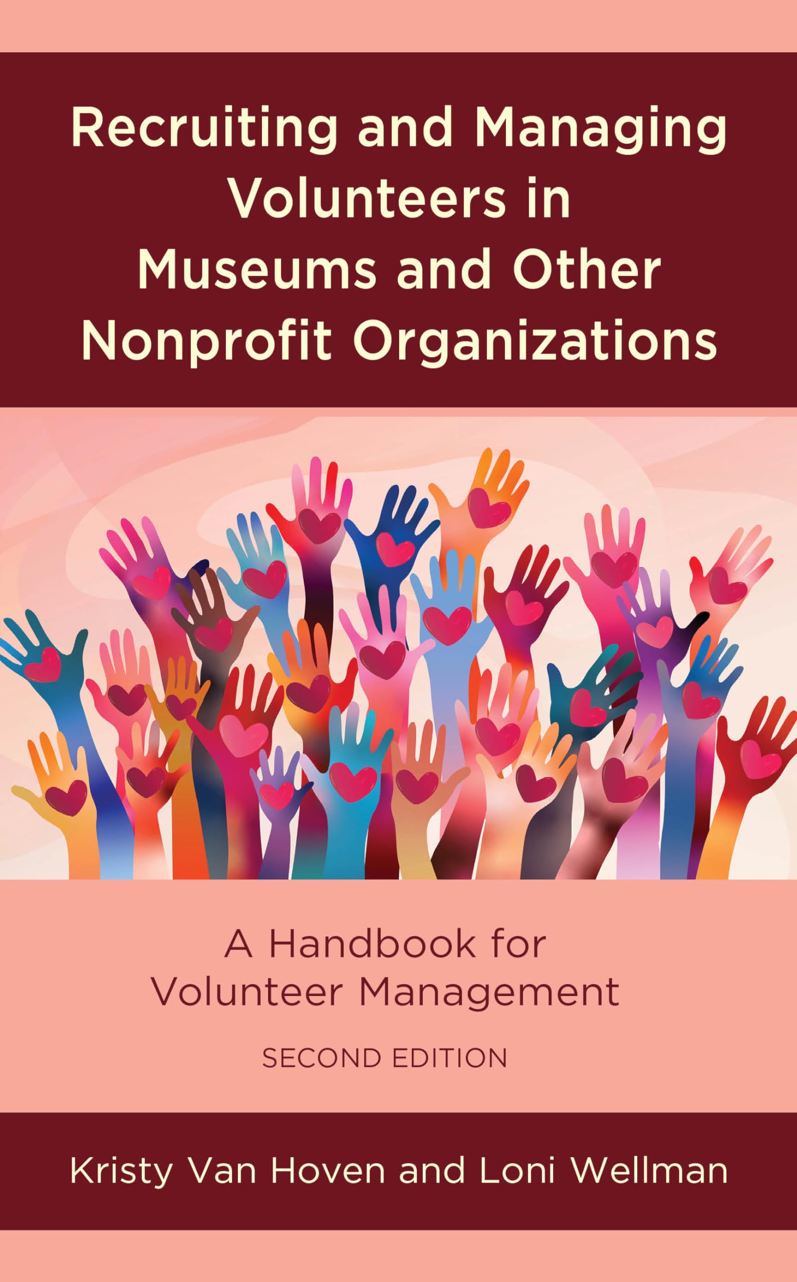 Recruiting and Managing Volunteers in Museums and Other Nonprofit Organizations: A Handbook for Volunteer Management (American Association for State and Local History)
