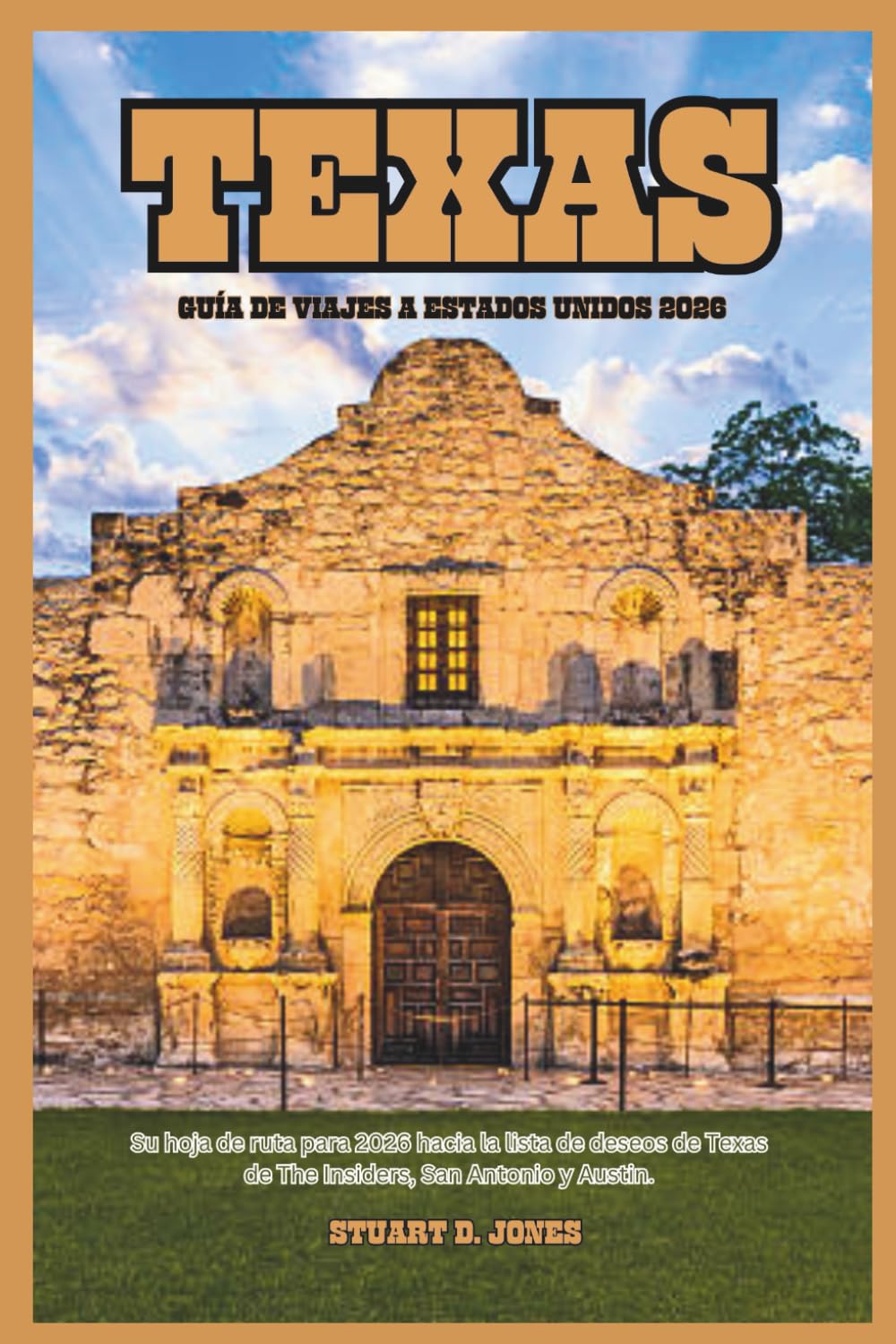 TEXAS GUÍA DE VIAJES A ESTADOS UNIDOS 2026: Su hoja de ruta para 2026 hacia la lista de deseos de Texas de The Insiders, San Antonio y Austin.