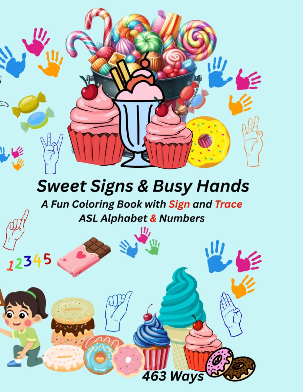 Sweet Signs & Busy Hands: A Fun Coloring Book with Sign and Trace ASL Alphabet & Numbers