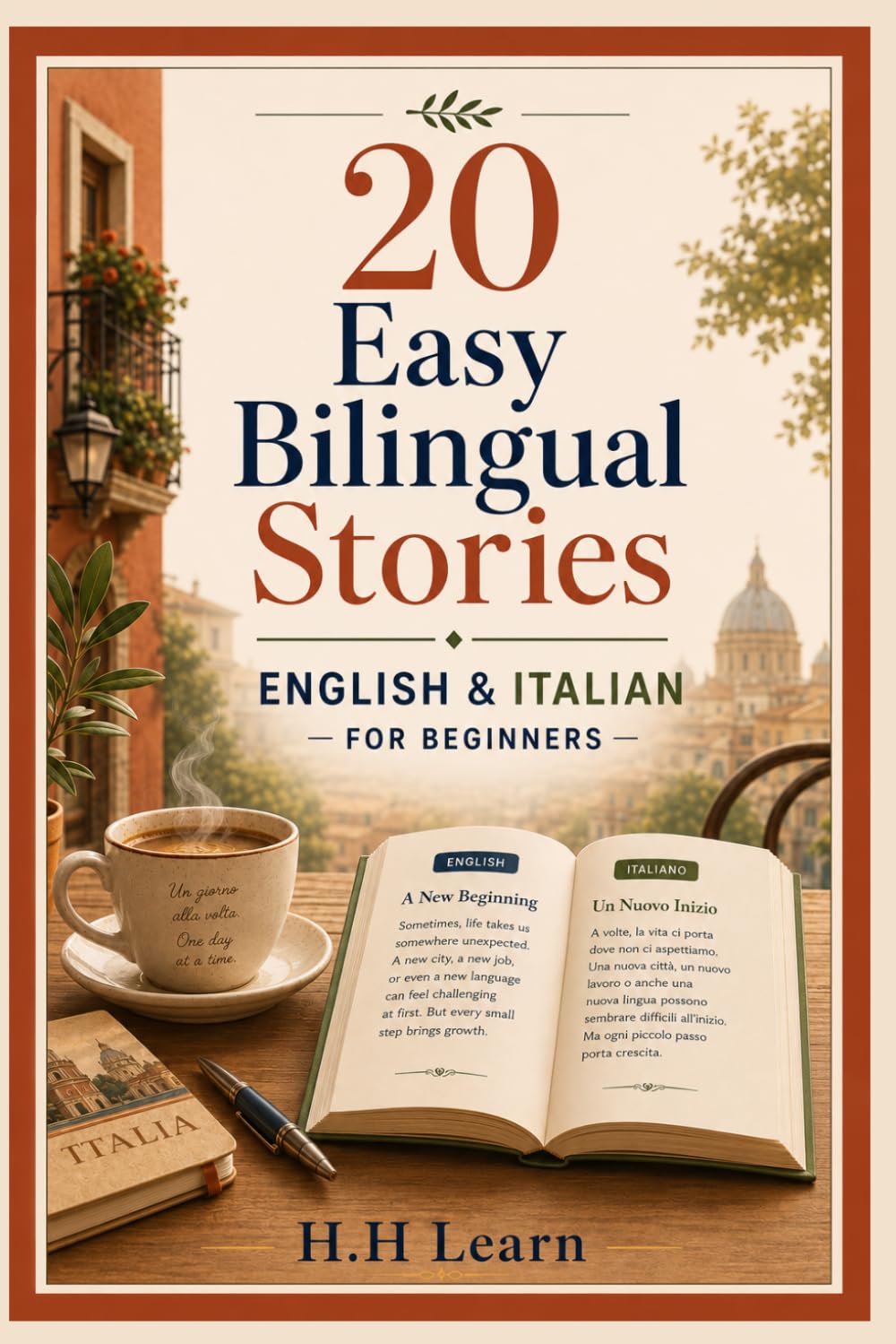 20 Easy Bilingual Stories for Beginners: English & Italian: Parallel Text A1-A2 | Learn Italian Naturally Through Real-Life Dialogues | Vocabulary, Questions & Speaking Practice for Adults