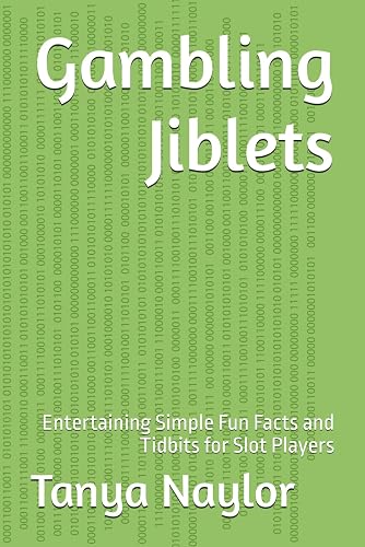 Gambling Jiblets: Entertaining Simple Fun Facts and Tidbits for Slot Players