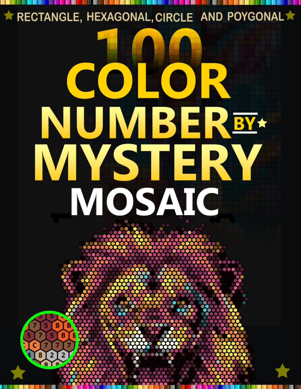 Lion Mystery Mosaic: 100 Color by Number book on Black Backgrounds With Rectangle, Hexagonal, Circle, and polygonal Shapes