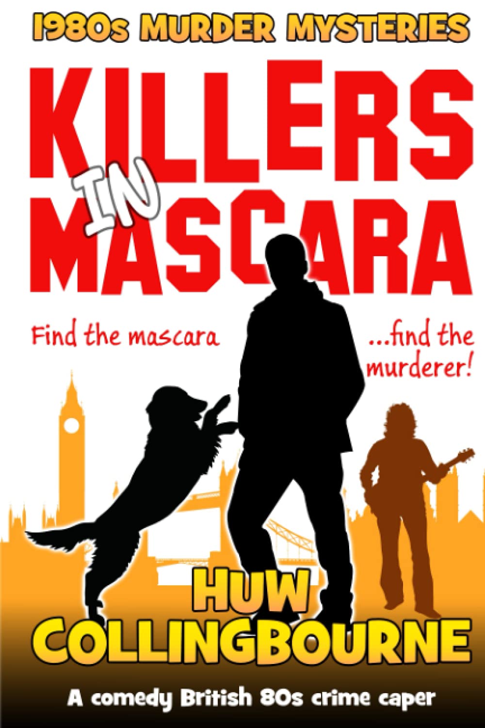 Killers In Mascara: 1 (The 1980s Murder Mysteries)