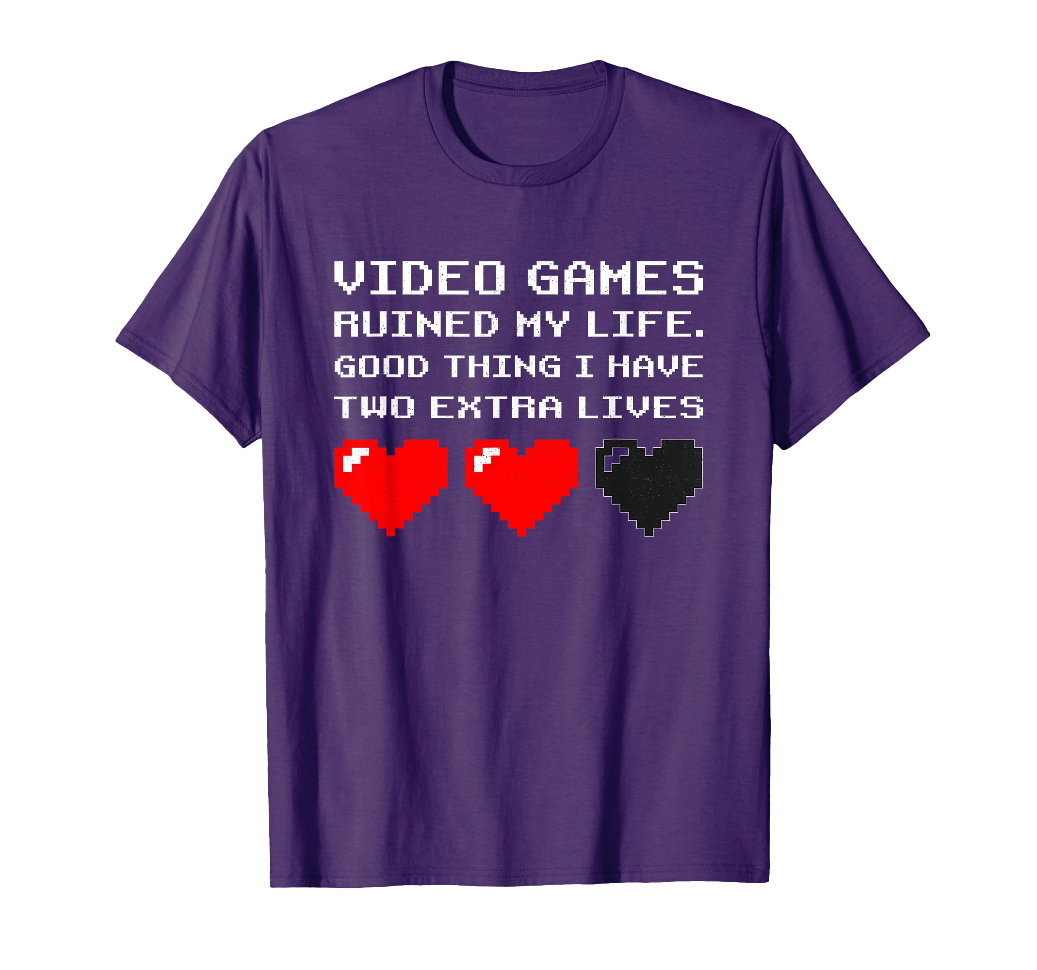 Video Games Ruined My Life. Good Thing I Have 2 Extra Lives T-Shirt