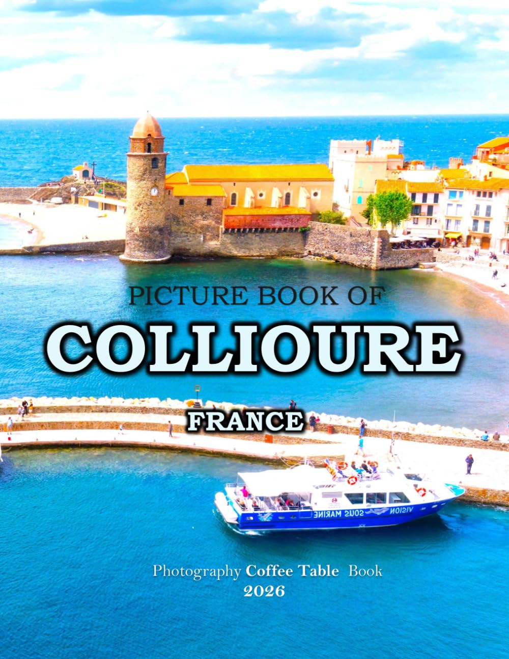 COLLIOURE FRANCE: Wonderful pictures that give you an idea of an amazing country, the style of buildings, castles, etc., for all travel lovers.