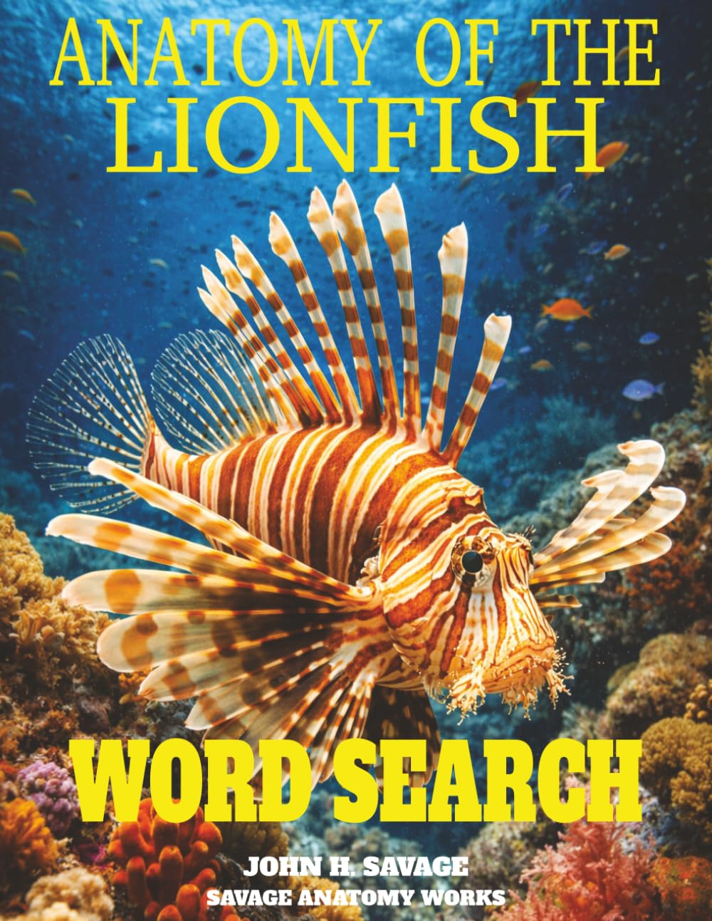 ANATOMY OF THE LIONFISH WORD SEARCH: VENOMOUS REEF MORPHOLOGY (Savage Anatomy)