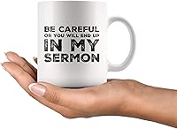 Vista 6 de Taza de café con texto en inglés «Be Careful Or You'll End Up In My Sermon», los mejores regalos divertidos del mundo, impresionantes tazas de té